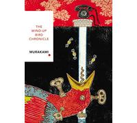 The Wind-Up Bird Chronicle (Vintage Classics Japanese Series): (Vintage Classic Japanese Series)