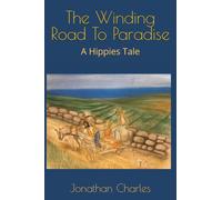 The Winding Road To Paradise: A Hippies Tale