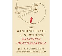 The Winding Trail to Newton's Principia Mathematica
