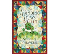 The Winding Ways Quilt: An Elm Creek Quilts Novel