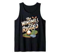 The Windmill was Rigged Golf Mini Golf Golfer Pun Tank Top