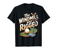 The Windmill was Rigged Golf Mini Golf Golfer Pun Value Graphic T-Shirt