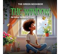 The Window: An Urban Gardening Primer