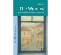 The Window: Bilingual European Portuguese-English Stories: 1 (The 52 Story Method - Foundations (A1-A2))