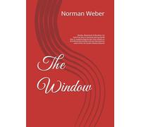 The Window: Bombs, Basements & Bunkers: An American Boy in Germany during World War II, experiencing the last nine months in Buchberg (Geretsried) and ... by units of the US Fourth Infantry Division