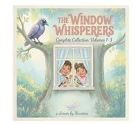 The Window Whisperers: Vol 1-3