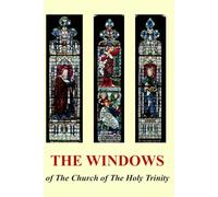 The Windows: of The Church of The Holy Trinity