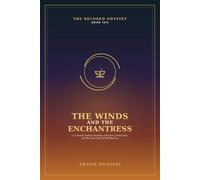 The Winds and the Enchantress: The Decoded Odyssey, Book Ten: A Complete Esoteric Reading of Homer’s Tenth Book, and the Inner Work of Self-Mastery