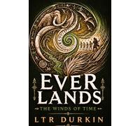 The Winds Of Time: Among the Prehistoric Humans Time Left Behind (Ever Lands)