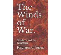 The Winds of War.: Boudicca and the Talismans. (Book 4 The Chronicles of the Iceni.)