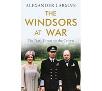 The Windsors at War: The Nazi Threat to the Crown