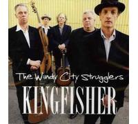 The Windy City Strugglers – Kingfisher – CD