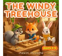 The Windy Treehouse: A Sweet Story About Friendship and Teamwork, Ages 3-5