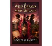 The Wine Dreams of Mary McLaney: Three Women - One Fate