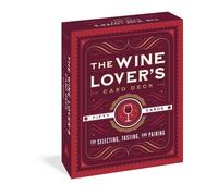The Wine Lover's Card Deck : 50 Cards for Selecting, Tasting, and Pairing