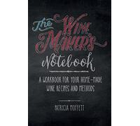 The Wine Maker's Notebook: A workbook for your home-made wine recipes and methods: Volume 1 (Dead Handy)
