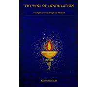 The Wine of Annihilation: A Complete Journey Through Sufi Mysticism