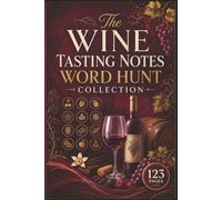 The Wine Tasting Notes Word Hunt Collection: 60 Relaxing Word Hunt Challenges Featuring Vintages, Aromas, and Vineyard Secrets - The Perfect Gift for ... Hobbyist Specialized Puzzle Collection)