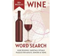 The Wine Word Search Book: Easy to Read, Categorized, Print Puzzles About Wine, Grape Varietals, Regions of the World and Tasting Rituals | 6x9 ... Holidays, Brain Games and Relaxation