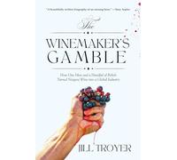 The Winemaker's Gamble: How One Man and a Handful of Rebels Turned Niagara Wine Into a Global Industry