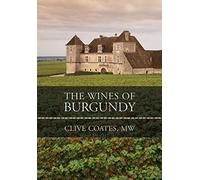 The Wines of Burgundy by Coates, Clive ( AUTHOR ) May-12-2008 Hardback