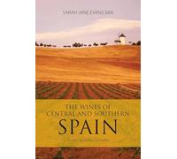 The Wines of Central and Southern Spain: From Catalunya to Cadiz (The Classic Wine Library)