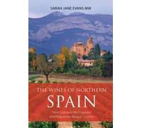 The Wines of Northern Spain: From Galicia to the Pyrenees and Rioja to the Basque Country (The Classic Wine Library)