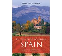 The Wines of Northern Spain: From Galicia to the Pyrenees and Rioja to the Basqu