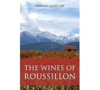 The Wines of Roussillon (The Classic Wine Library)