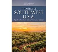 The Wines of Southwest U.S.A.: A Guide to New Mexico, Texas, Arizona and Colorado (The Classic Wine Library)