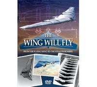 The Wing Will Fly - From The Flying Wing To The Stealth Bomber [DVD]