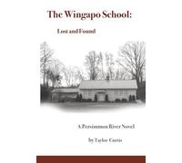 The Wingapo School: Lost and Found (The Persimmon River Novel Series)
