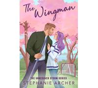 The Wingman : The irresistible hockey romance for 2025 (Vancouver Storm 3)
