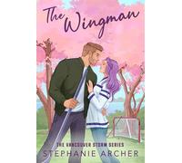 The Wingman – The irresistible hockey romance for 2026 (Vancouver Storm 3)