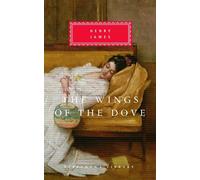 The Wings of the Dove: Introduction by Grey Gowrie by Henry James (English) Hard