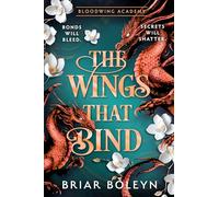 The Wings That Bind: The BRAND-NEW and hottest, MUST-READ dark academia, enemies-to-lovers fantasy romance, with dragons and vampires, for 2026!: Book 3 (Bloodwing Academy)