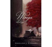 The Wings Trilogy: Complete Series Edition (Book 1-3)
