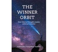 THE WINNER ORBIT: How internal thought creates external victories.
