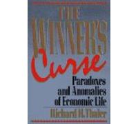 The Winner's Curse: Paradoxes and Anomalies of Economic Life