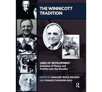 The Winnicott Tradition: Lines of Development-Evolution of Theory and Practice over the Decades (The Lines of Development - Evolution of Theory and Practice over the Decades Series)