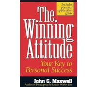The Winning Attitude: Written by John Maxwell, 1992 Edition, Publisher: John Maxwell [Paperback]