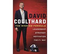 The Winning Formula: Leadership, Strategy and Motivation The F1 Way