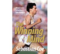 The Winning Mind: What it takes to become a true champion