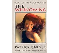 The Winnowing: A Tale of Seduction, Deception, Goddesses and Love (The Naxos Quartet)