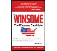 THE WINSOME CANDIDATE: The Winsome Way to Walk, Run, Win and Serve through Public Service in America