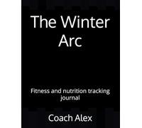 The Winter Arc: Fitness and nutrition tracking journal