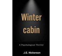 The Winter Cabin A Psychological Thriller: Quiet Pressure Thrillers Book 9: 11