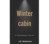 The Winter Cabin A Psychological Thriller: Quiet Pressure Thrillers Book 9: 11