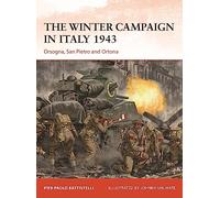 The Winter Campaign in Italy 1943: Orsogna, San Pietro and Ortona: 395