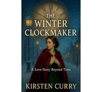 The Winter Clockmaker: 1 (The Timekeeper's Legacy)